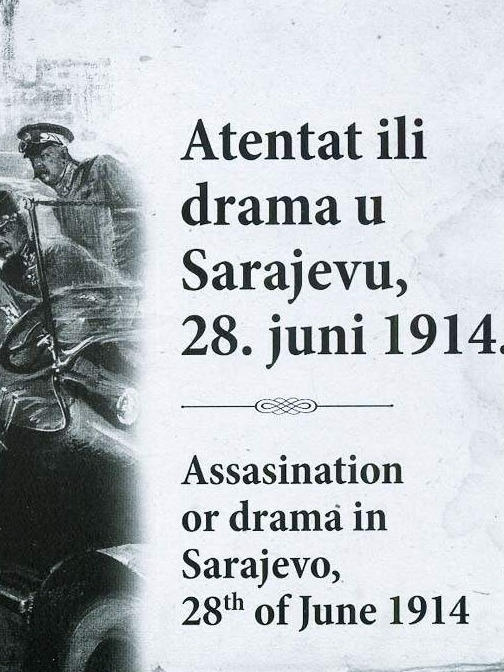 Atentat ili drama u Sarajevu, 28. juni 1914. - Assasination or drama in Sarajevo, 28. of June 1914