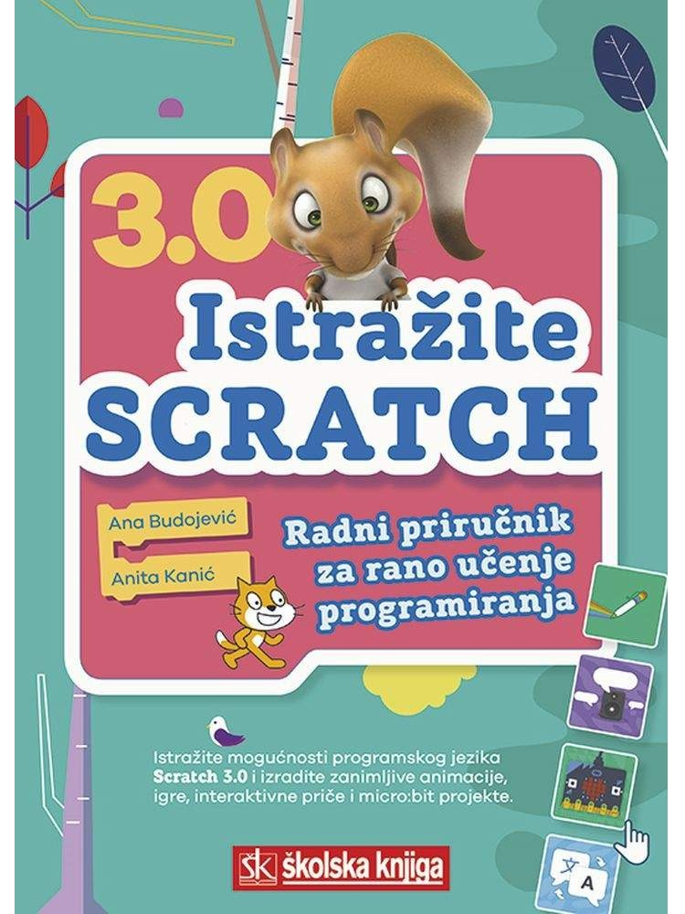 ISTRAŽITE SCRATCH 3.0 - priručnik za rano učenje programiranja