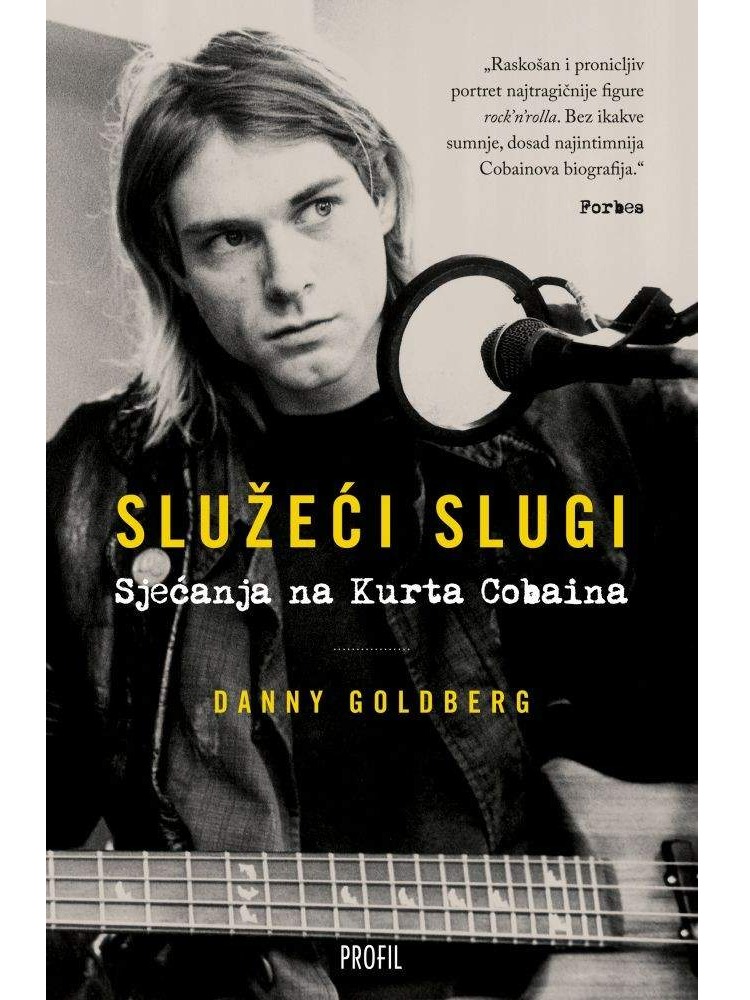 Služeći slugi - Sjećanja na Kurta Cobaina