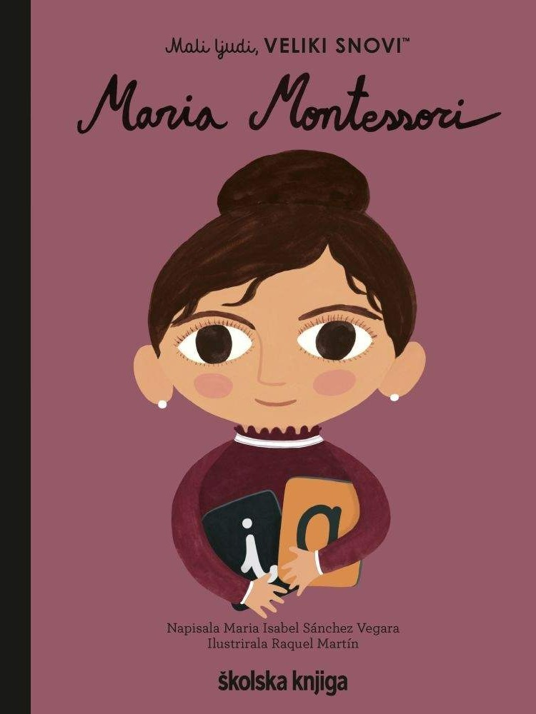 Maria Montessori - iz serije Mali ljudi, VELIKI SNOVI