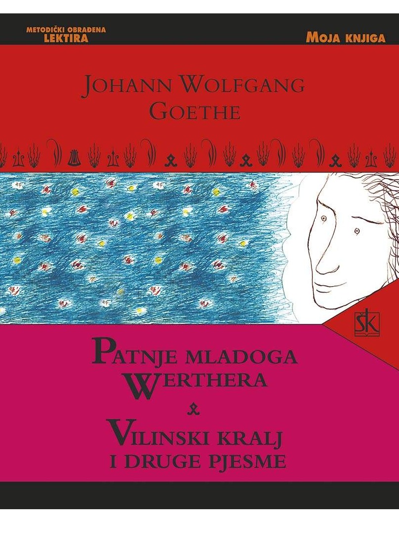 Patnje mladog Werthera; Vilinski kralj i druge pjesme