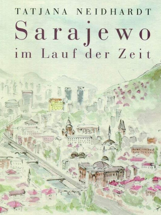 Sarajevo im Lauf der Zeit