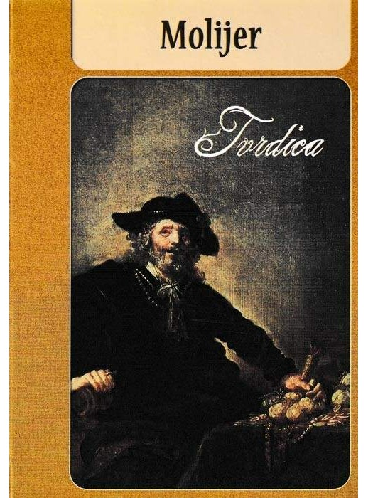 Tvrdica - Komedija u tri čina