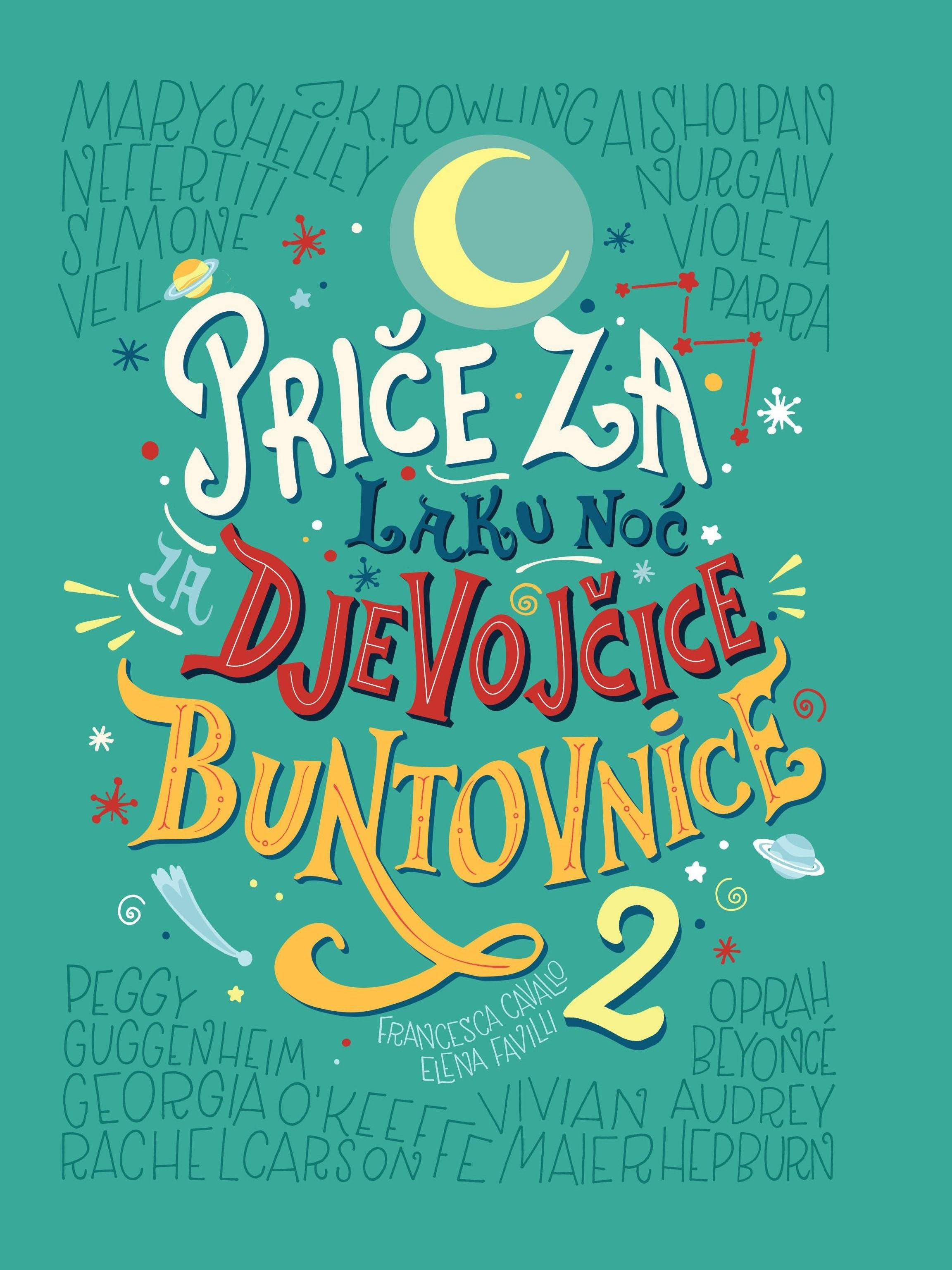 Priče za laku noć za djevojčice buntovnice 2 - 100 priča o izvanrednim ženama
