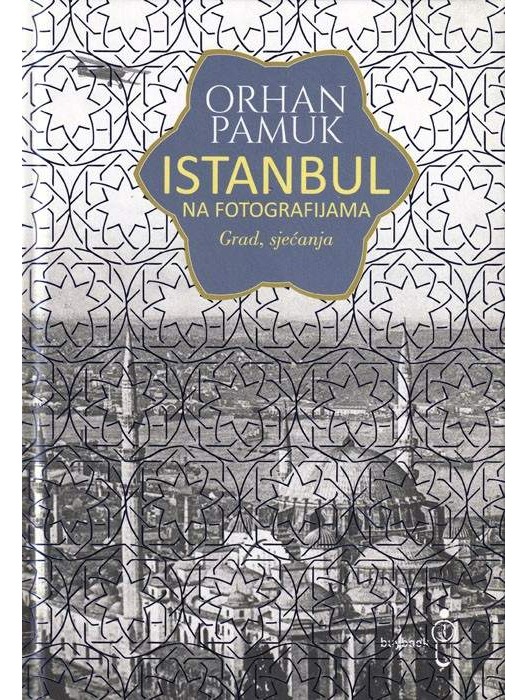Istanbul na fotografijama (Grad, sjećanja)