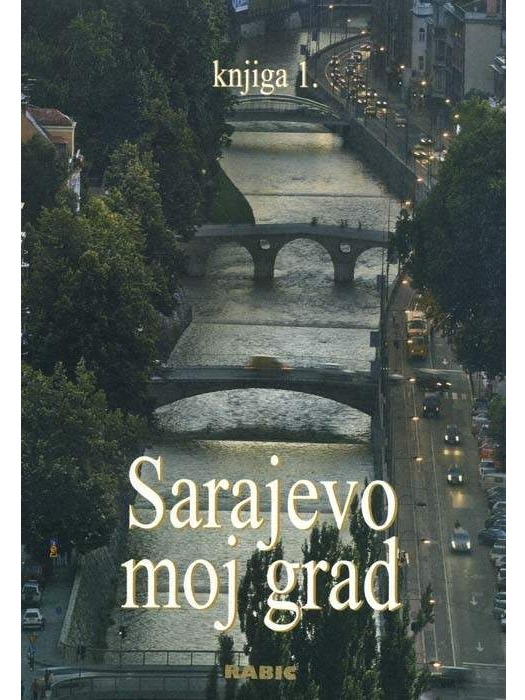 Sarajevo moj grad, knjiga 1.
