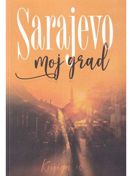 Sarajevo moj grad, knjiga 10.