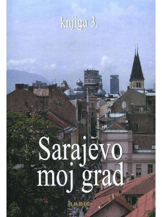 Sarajevo moj grad, knjiga 3.