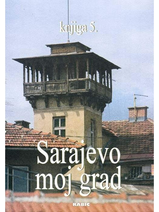 Sarajevo moj grad, knjiga 5.
