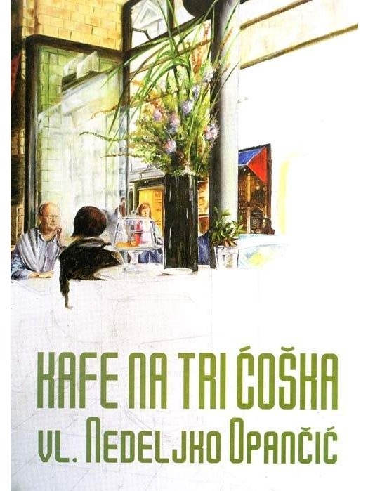 Kafe na tri ćoška vl. Nedeljko Opančić